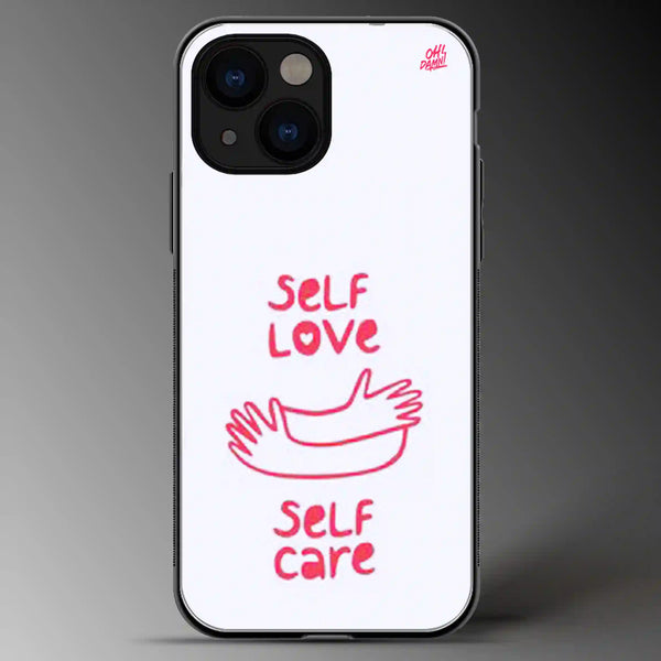 Self Love, Self Care | Quotes | Colored | Glass Phone Cover | Mobile Cover (Case) | Back Cover